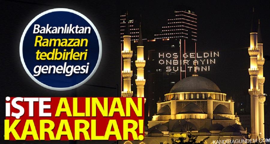 Ramazan tedbirleri genelgesi! İşte alınan kararlar